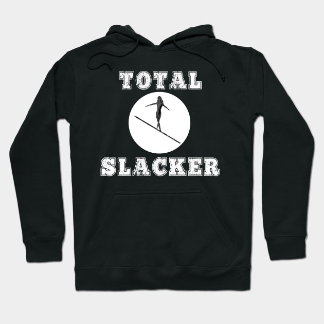 Total Slacker Slacklining Outdoors Tightrope Gift Hoodie by HuntTreasures